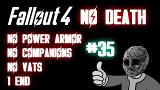 [Fallout 4] NO DEATH #35 | NO PA/COMPANIONS/VATS | 1 END