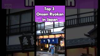 Top3 Onsen Ryokan in Japan!