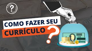 Como fazer seu currículo!