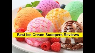 Top 3 Best Ice Cream Scoopers Reviews in 2019