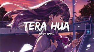 Tera Hua [Slowed+Reverb] |Arijit Singh | Loveed Song