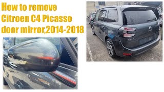 How to Remove Citroen C4 Picasso door mirror , B78 Spacetourer 2014-2018