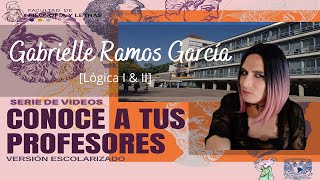 Gabrielle Ramos García | FFyL UNAM | Conoce a tus profesores