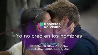 Semana De Estreno: Yo No Creo En Los Hombres | Univision Tlnovelas