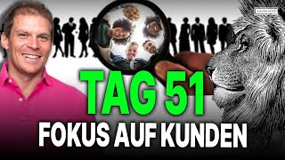 Tag 51 von 90: Fokus auf NEUE oder BESTEHENDE Kunden?