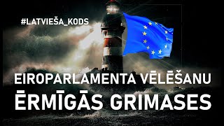 Eiparlamenta vēlēšanu ērmīgās grimases #Latvieša_kods