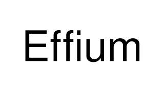 How to Pronounce Effium (Nigeria)