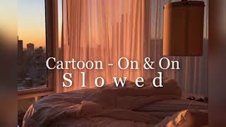 Cartoon - On & On slowed