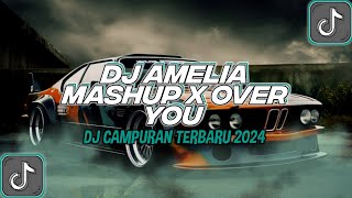 DJ AMELIA X OVER YOU X IN OUT OF LOVE 🎶 DJ TREND TERBARU 2024