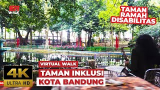 [4K] Virtual Walk through TAMAN INKLUSI Kota Bandung, Inclusion Park at Bandung City | #ERWALK4K