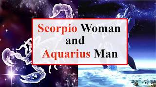 Scorpio woman and Aquarius man love Compatibility