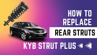 How to Remove Rear Struts | Kyb Strut Plus Suspension Replacement | 2007-2011 Toyota Camry