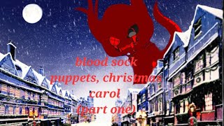 blood sock puppets christmas carol (part 1) you have no soul