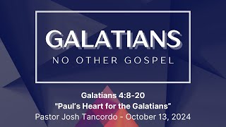 Paul’s Heart for the Galatians | Galatians 4:8-20