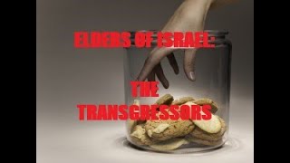 ELDERS OF ISRAEL: THE TRANSGRESSORS