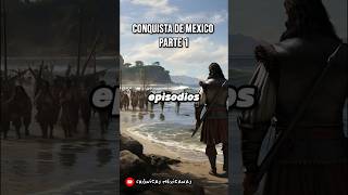 ¿Cómo fue la conquista de México-Tenochtitlan? - Parte 1 🇲🇽