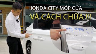 Phục Hồi Sơn Cửa Xe Ô Tô Honda City Bị Rách Móp - Phục Hồi Xe Đẹp Như Zin