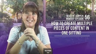 How To Create Multiple Pieces Of Content In One Sitting - MIHM EP56