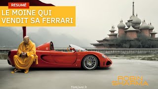 Résumé complet du livre "Le moine qui vendit sa Ferrari" de Robin Sharma