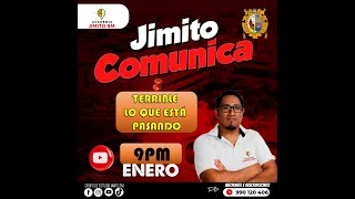 JIMITO COMUNICA : TERRIBLE LO QUE ESTA PASANDO