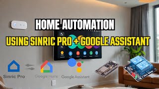 IoT based Home Automation using Sinric Pro Google Assistant