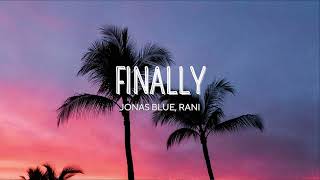 Jonas Blue - Finally (feat. RANI)