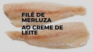 FILÉ DE MERLUZA AO CREME DE LEITE