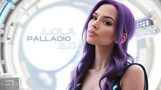 Lola - Palladio 2.0 (Official Audio)