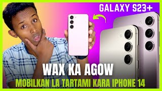 Mobile Waali Ah Samsung Galaxy S23+  Wax Ka Ogow Somali Review