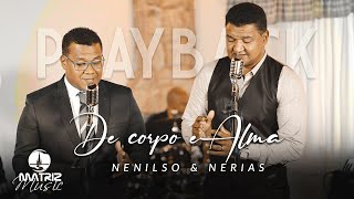 Nenilso e Nerias - De corpo e alma [Vídeo letra] Playback