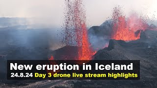 24.8.24 Day 3 drone footage from the new volcano eruption in Iceland, live stream highlights