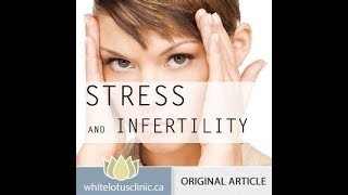 HOW DOES STRESS IMPACT FERTILITY | MENSTRUAL/SEMEN DYSFUNCTION