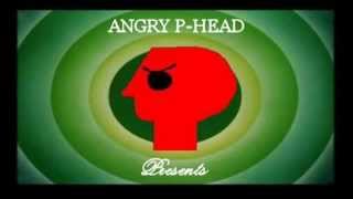 The Angry P-Head Runs Amok!