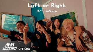 Hi-Fi Un!corn - ”Left or Right” Performance Video