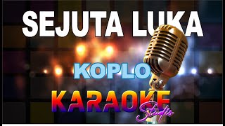 SEJUTA LUKA KOPLO KARAOKE