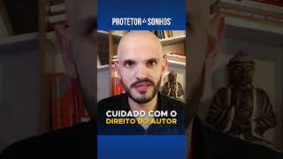 CUIDADO COM O DIREITO DO AUTOR!