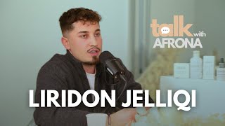 Talk With Afrona | Liridon Jelliqi