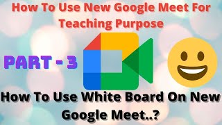 #3 How To Use White Board In New Google Meet | White Board Tutorials