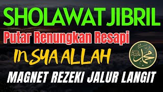 SHOLAWAT NABI MERDU SABTU SIANG MUSTAJAB SHOLAWAT JIBRIL PEMBUKA PINTU REZEKI, DO'A PENARIK REZEKI