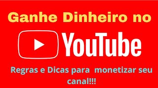 Ganhe Dinheiro no YouTube!!! Dicas para monetizar seu canal | Vale a pena?