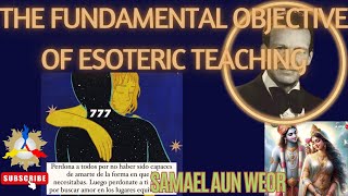 THE FUNDAMENTAL OBJECTIVE OF ESOTERIC TEACHING | Samael Aun Weor