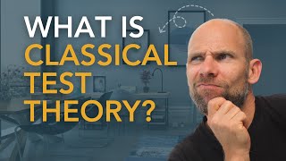 What is Classical Test Theory?