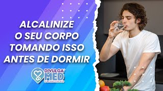 ALCALINIZE O SEU CORPO Tomando Isso Antes de Dormir Dr Lair Ribeiro Responde E As Dores