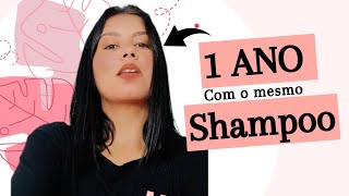 O MESMO SHAMPOO POR 1 ANO