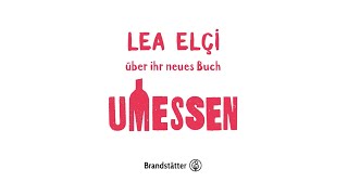 Lea Elci über ihr neues Buch "Umessen"