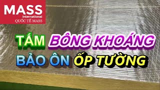 Bảo Ôn Ốp Tường, Tấm Bông Khoáng Bảo Ôn, Ốp Tường Mass, Bảo Ôn Tường, Cách Âm Tường, Vật Liệu Xây Dự