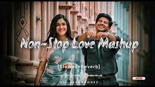 Non-Stop Love Mashup | New Bollywood Lofi Songs | Slowed+Reverb | #lofisongs  #lovemashup