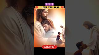 I love you papa|| I love you Jesus ❤️❤️❤️ #shorts #jesus #viral