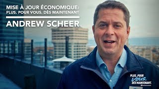 Mise à jour économique: Plus. Pour vous. Dès maintenant | Andrew Scheer