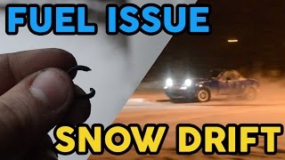 Snow Drifting! + Fuel Issues